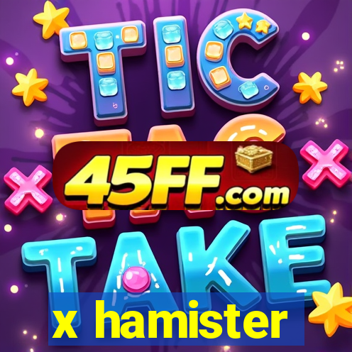 x hamister